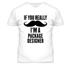 If You Really Moustache I'm A Package Designer Funny T Shirt