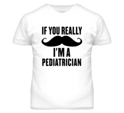 If You Really Moustache I'm A Pediatrician  Funny T Shirt