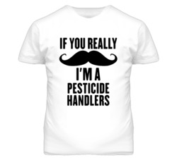 If You Really Moustache I'm A Pesticide Handlers Funny T Shirt