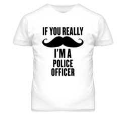 If You Really Moustache I'm A Police Officer Funny T Shirt