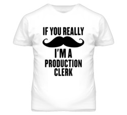 If You Really Moustache I'm A Production Clerk Funny T Shirt