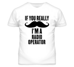 If You Really Moustache I'm A Radio Operator Funny T Shirt