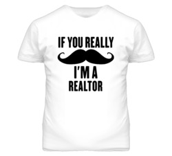 If You Really Moustache I'm A Realtor  Funny T Shirt