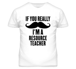 If You Really Moustache I'm A Resource Teacher Funny T Shirt