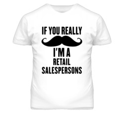 If You Really Moustache I'm A Retail Salespersons Funny T Shirt