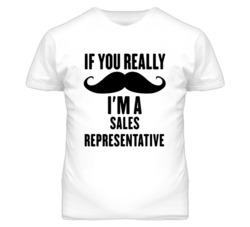 If You Really Moustache I'm A Sales Representative Funny T Shirt