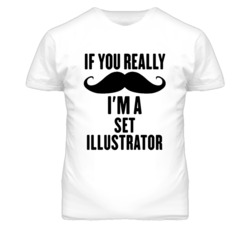 If You Really Moustache I'm A Set Illustrator Funny T Shirt