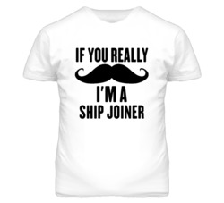 If You Really Moustache I'm A Ship Joiner Funny T Shirt