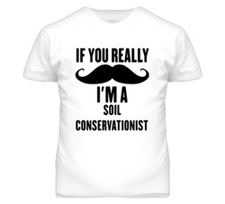 If You Really Moustache I'm A Soil Conservationist Funny T Shirt