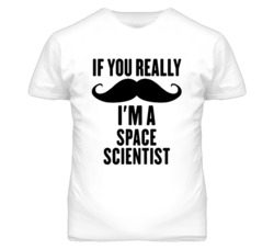 If You Really Moustache I'm A Space Scientist Funny T Shirt
