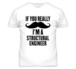 If You Really Moustache I'm A Structural Engineer Funny T Shirt