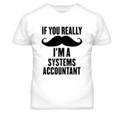If You Really Moustache I'm A Systems Accountant Funny T Shirt