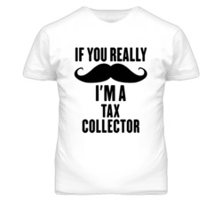 If You Really Moustache I'm A Tax Collector Funny T Shirt