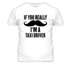 If You Really Moustache I'm A Taxi Driver Funny T Shirt