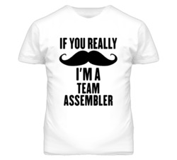 If You Really Moustache I'm A Team Assembler Funny T Shirt
