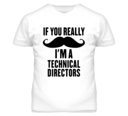 If You Really Moustache I'm A Technical Directors Funny T Shirt
