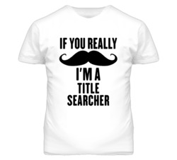 If You Really Moustache I'm A Title Searcher Funny T Shirt