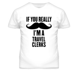 If You Really Moustache I'm A Travel Clerks Funny T Shirt