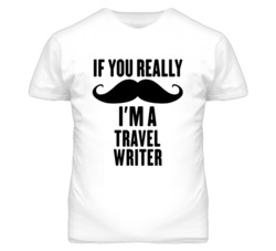 If You Really Moustache I'm A Travel Writer Funny T Shirt