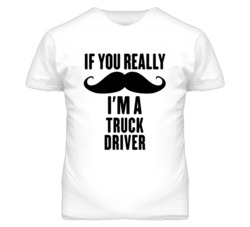 If You Really Moustache I'm A Truck Driver Funny T Shirt
