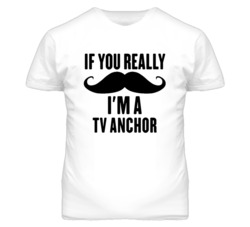 If You Really Moustache I'm A Tv Anchor Funny T Shirt