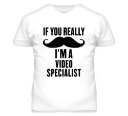 If You Really Moustache I'm A Video Specialist Funny T Shirt