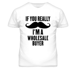 If You Really Moustache I'm A Wholesale Buyer Funny T Shirt