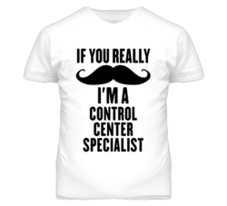 If You Really Moustache I'm A Control Center Specialist Funny T Shirt