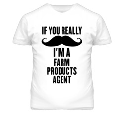 If You Really Moustache I'm A Farm Products Agent Funny T Shirt
