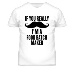 If You Really Moustache I'm A Food Batch Maker Funny T Shirt