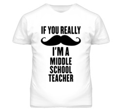 If You Really Moustache I'm A Middle School Teacher Funny T Shirt