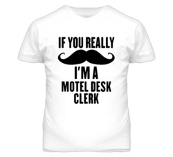 If You Really Moustache I'm A Motel Desk Clerk Funny T Shirt
