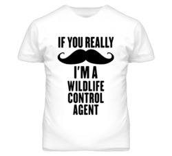 If You Really Moustache I'm A Wildlife Control Agent Funny T Shirt