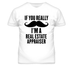 If You Really Moustache I'm A Real Estate Appraiser Funny T Shirt