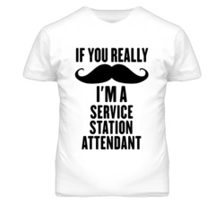 If You Really Moustache I'm A Service Station Attendant Funny T Shirt