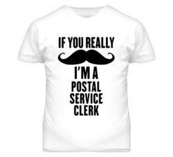 If You Really Moustache I'm A Postal Service Clerk Funny T Shirt