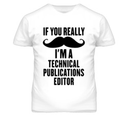 If You Really Moustache I'm A Technical Publications Editor Funny T Sh