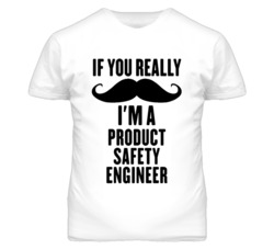 If You Really Moustache I'm A Product Safety Engineer Funny T Shirt