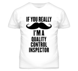 If You Really Moustache I'm A Quality Control Inspector Funny T Shirt