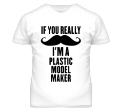 If You Really Moustache I'm A Plastic Model Maker Funny T Shirt