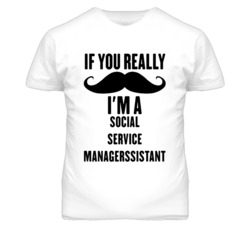 If You Really Moustache I'm A Social Service Managerssistant Funny T S