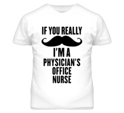 If You Really Moustache I'm A Physician'S Office Nurse Funny T Shirt