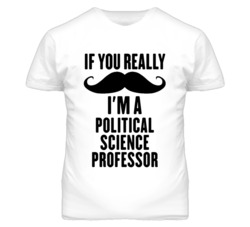 If You Really Moustache I'm A Political Science Professor Funny T Shir