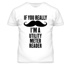If You Really Moustache I'm A Utility Meter Reader Funny T Shirt
