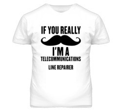 If You Really Moustache I'm A Telecommunications Line Repairer Funny T