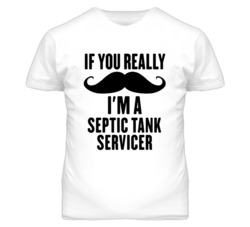 If You Really Moustache I'm A Septic Tank Servicer Funny T Shirt