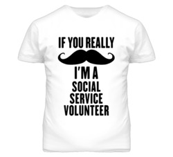 If You Really Moustache I'm A Social Service Volunteer Funny T Shirt