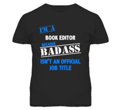 I'm A Book Editor Badass Job Funny T Shirt