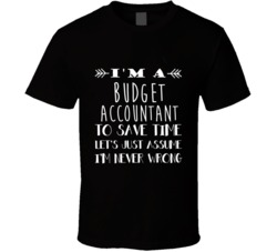 Budget Accountant  To Save Time Occupation T Shirt