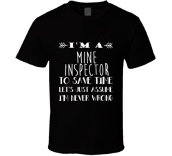 Mine Inspector  To Save Time Occupation T Shirt